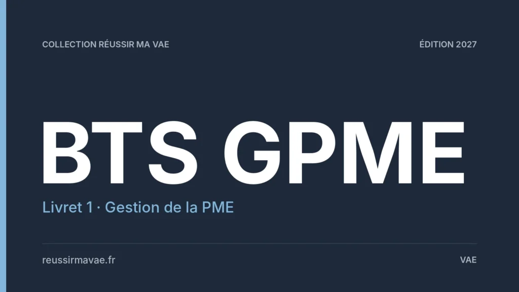 Livret 1 VAE BTS GPME : réussir le dossier de faisabilité d’assistant de gestion de PME