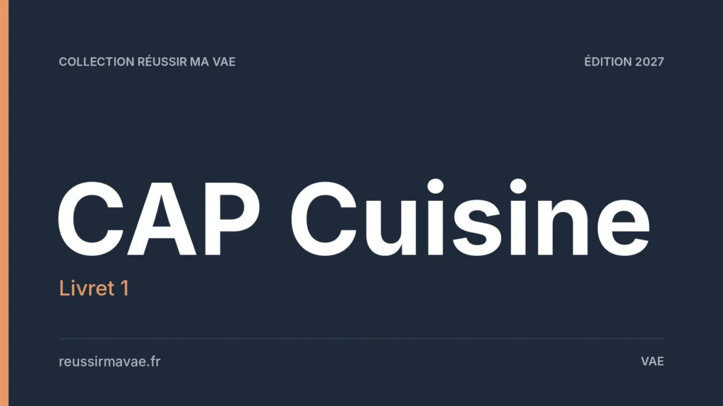 Livret 1 VAE CAP Cuisine : réussir le dossier de faisabilité de cuisinier