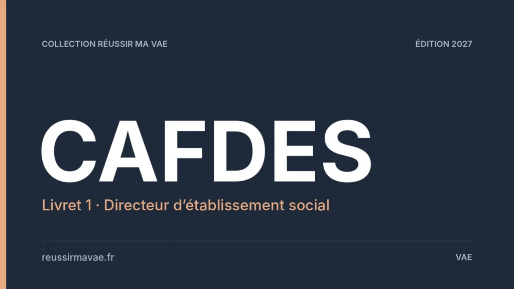 Livret 1 VAE CAFDES : réussir le dossier de faisabilité de directeur