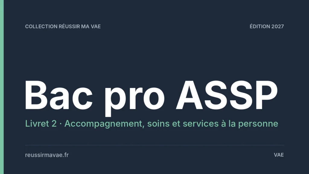 Livret 2 VAE Bac pro ASSP : la méthode pour un dossier de validation solide